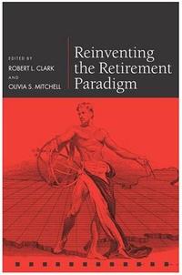 Reinventing the Retirement Paradigm